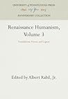Renaissance Humanism, Volume 3: Foundations, Forms, and Legacy (Anniversary Collection)