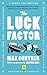 The Luck Factor (Harriman Classics): Why some people are luckier than others and how you can become one of them