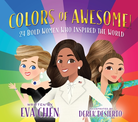 Colors of Awesome!: 24 Bold Women Who Inspired the World (Board Book)