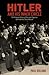 Hitler and His Inner Circle: Chilling Profiles of the Evil Figures Behind the Third Reich (Sirius Military History)