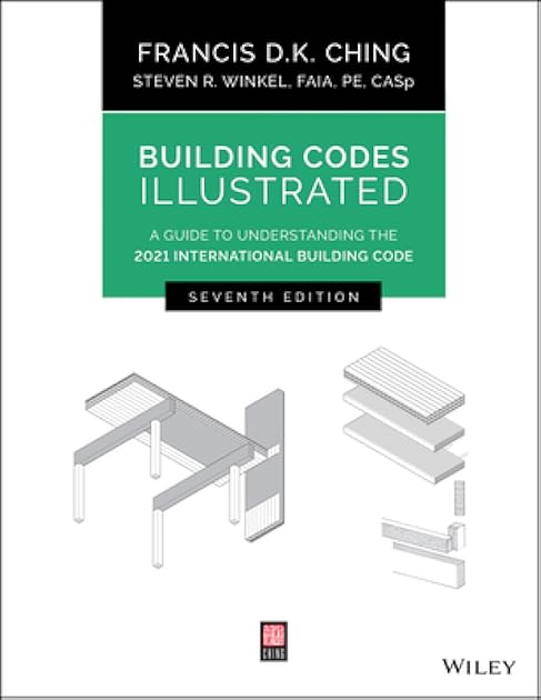 Building Codes Illustrated: A Guide to Understanding the 2021 International Building Code