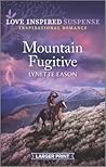 Mountain Fugitive by Lynette Eason