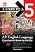 5 Steps to a 5: 500 AP English Language Questions to Know by Test Day, Third Edition (5 Steps to a 5: 500 AP Questions to Know by Test Day)