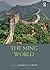 The Ming World (Routledge Worlds)