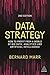 Data Strategy: How to Profit from a World of Big Data, Analytics and Artificial Intelligence