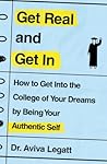 Get Real and Get In by Aviva Legatt