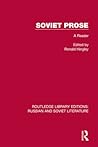 Soviet Prose: A Reader (Routledge Library Editions: Russian and Soviet Literature Book 16)