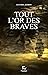 Tout l'or des braves (French Edition)