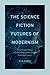 The Science Fiction Futures...