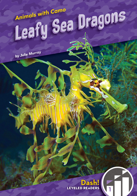 Leafy Sea Dragons (Animals With Camo: Dash! Leveled Readers, Level 1)