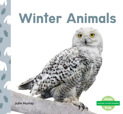 Winter Animals (Seasons: Winter Wonder!)
