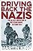 Driving Back the Nazis: The Allied Liberation of Western Europe, Autumn 1944 (Sirius Military History)