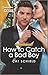 How to Catch a Bad Boy (Texas Cattleman's Club: Heir Apparent #7)