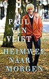 Heimwee naar morgen by Paul van Vliet