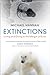 Extinctions: Living and Dyi...