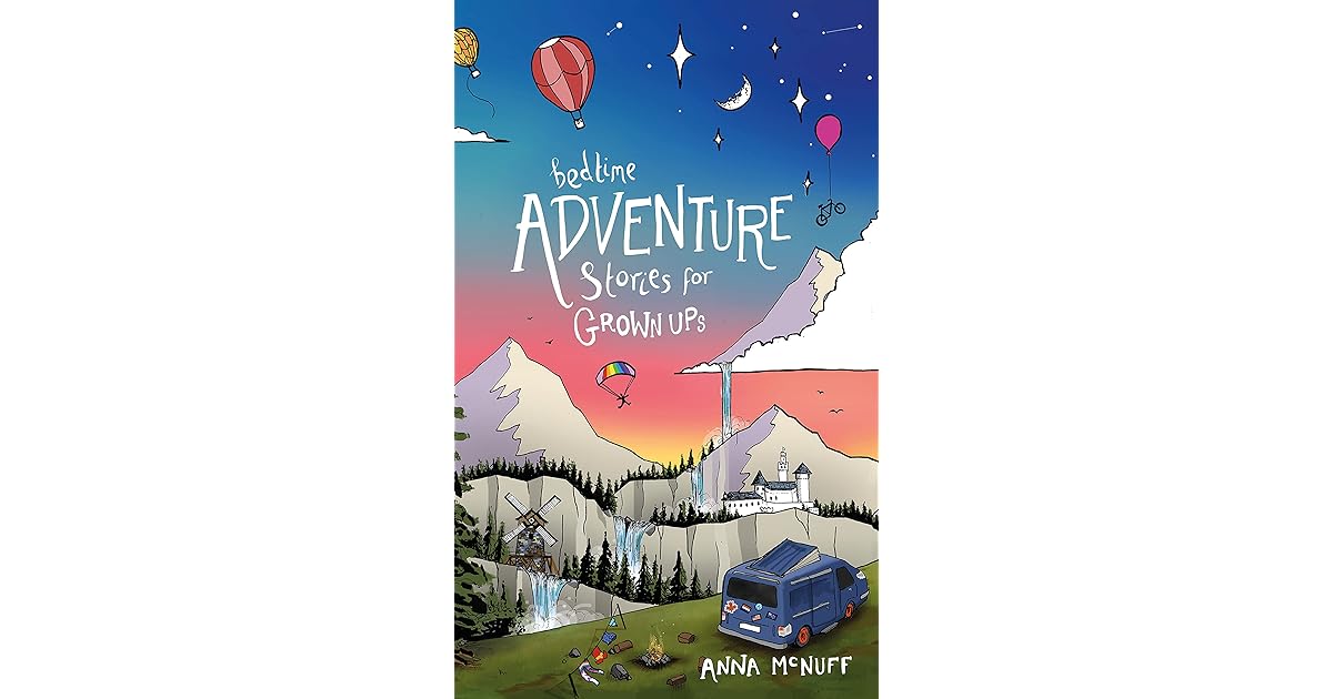 Bedtime Adventure Stories for Grown Ups by Anna McNuff