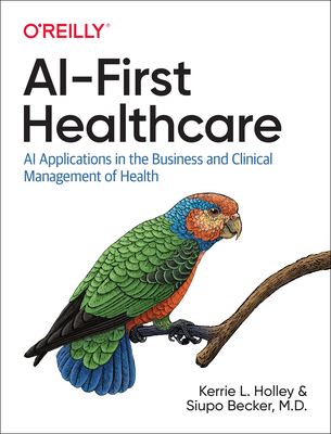 pdf download Ai-First Healthcare: AI Applications in the Business and Clinical Management of Health