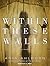 Within These Walls