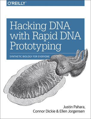Hacking DNA with Rapid DNA Prototyping: Synthetic Biology for Everyone