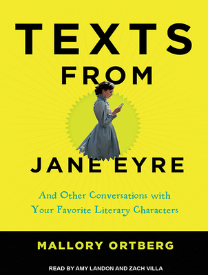 Texts from Jane Eyre: And Other Conversations With Your Favorite Literary Characters