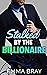 Stalked by the Billionaire