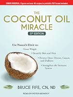 The Coconut Oil Miracle by Bruce Fife