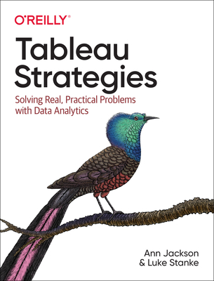 pdf download Tableau Strategies: Solving Real, Practical Problems with Data Analytics