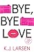 Bye, Bye Love: A Cat DeLuca Mystery (Cat DeLuca Mysteries, 4)