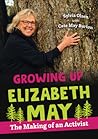 Growing Up Elizabeth May: The Making of an Activist