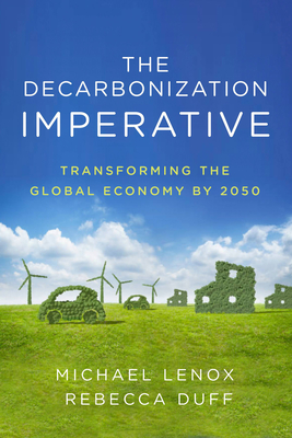 The Decarbonization Imperative: Transforming the Global Economy by 2050 (Hardcover)
