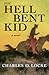 The Hell Bent Kid by Charles O. Locke