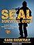 Seal Survival Guide: A Navy...