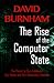 The Rise of the Computer State: The Threat to Our Freedoms, Our Ethics and our Democratic Process
