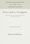 From Latin to Portuguese: Historical Phonology and Morphology of the Portuguese Language (Anniversary Collection)