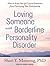 Loving Someone With Borderline Personality Disorder: How to Keep Out-of-control Emotions from Destroying Your Relationship
