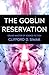 The Goblin Reservation