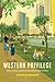 Western Privilege: Work, In...