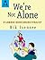 We're Not Alone