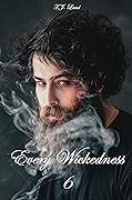 Every Wickedness 6