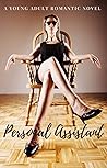 Personal Assistant : A Young Adult Romantic Novel Personal Assistant : A Young Adult Romantic Novel