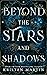 Beyond the Stars and Shadows by Kristen Martin