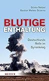 Blutige Enthaltung: Deutschlands Rolle im Syrienkrieg (German Edition) Blutige Enthaltung: Deutschlands Rolle im Syrienkrieg (German Edition)