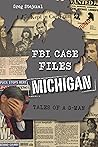 FBI Case Files Michigan: Tales of a G-Man