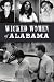 Wicked Women of Alabama by Jeremy W. Gray