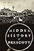 Hidden History of Prescott by Parker Anderson