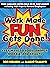Work Made Fun Gets Done!: E...