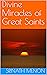 Divine Miracles of Great Saints by Srinath Menon