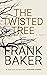 The Twisted Tree (Valancourt 20th Century Classics)