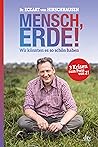 Mensch, Erde! Wir...