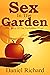 Sex In The Garden: The Stor...